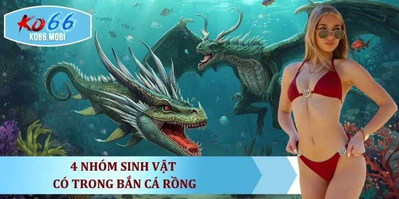 4-nhom-sinh-vat-co-trong-ban-ca-rong