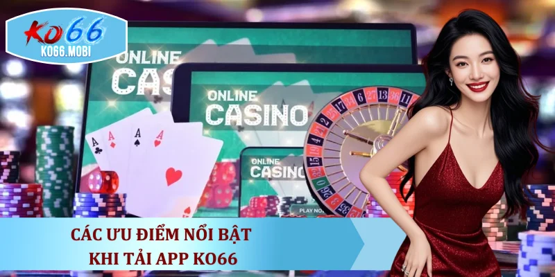 cac-uu-diem-noi-bat-khi-tai-app-ko66