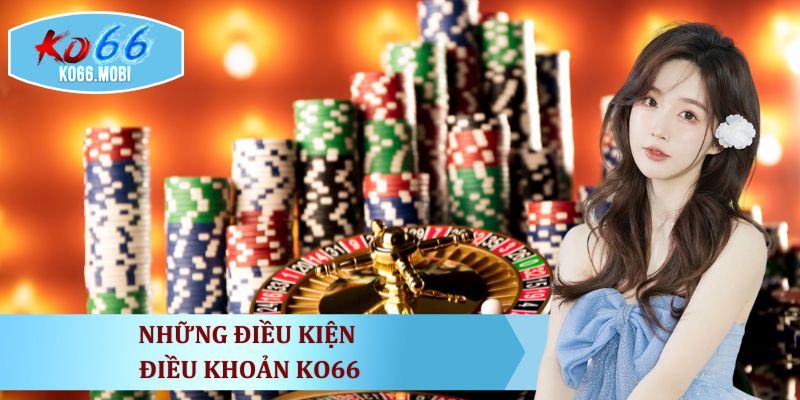 dieu-kien-dieu-khoan-tham-gia