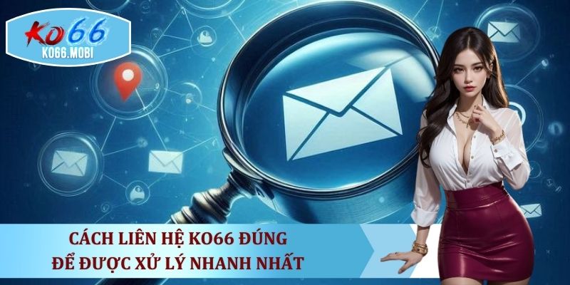 gui-dung-thong-tin-giup-xu-ly-nhanh-va-chinh-xac