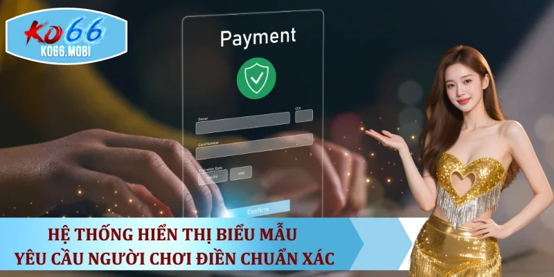 he-thong-hien-thi-bieu-mau-yeu-cau-nguoi-choi-dien-chuan-xac