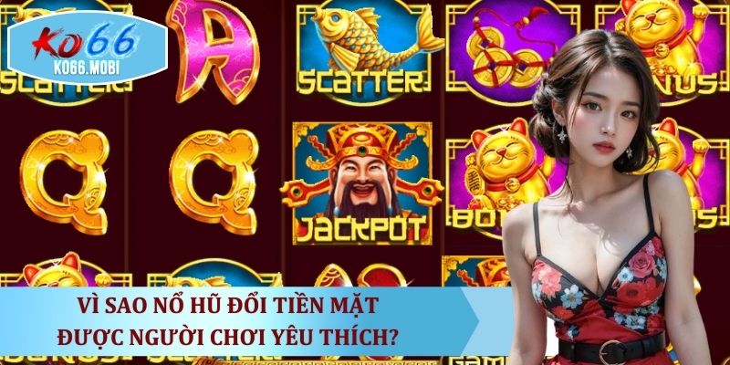 ly-do-game-quay-doi-thuong-luon-thu-hut-nguoi-choi