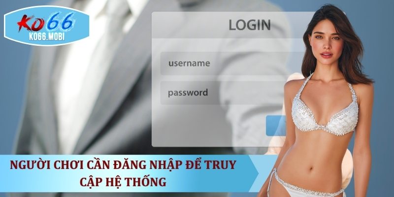 nguoi-choi-can-dang-nhap-de-truy-cap-he-thong