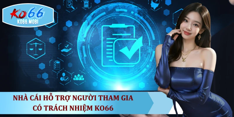 nha-cai-ho-tro-nguoi-tham-gia-co-trach-nhiem-ko66