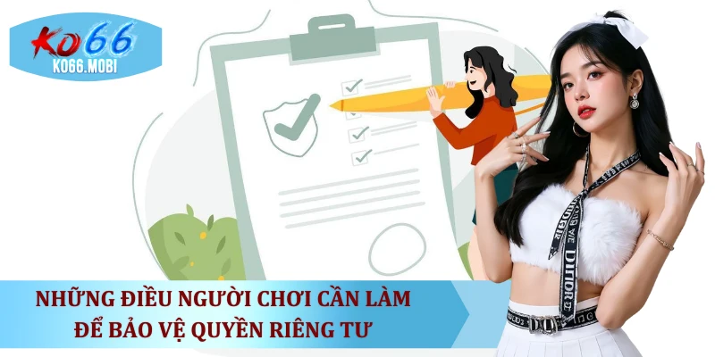 nhung-dieu-nguoi-choi-can-lam-de-bao-ve-quyen-rieng-tu