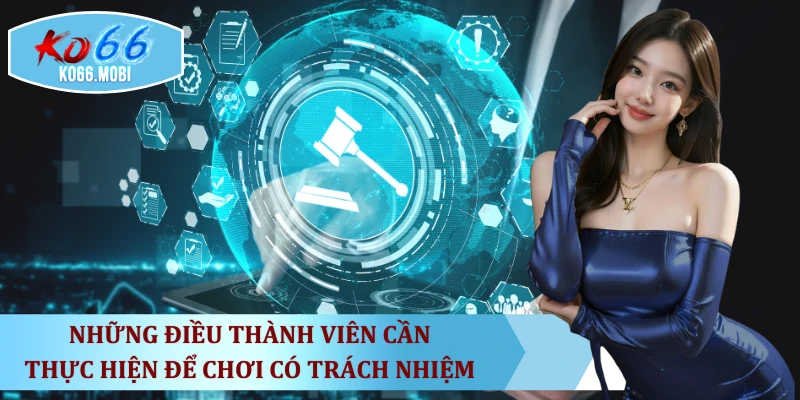 nhung-dieu-thanh-vien-can-thuc-hien-de-choi-co-trach-nhiem
