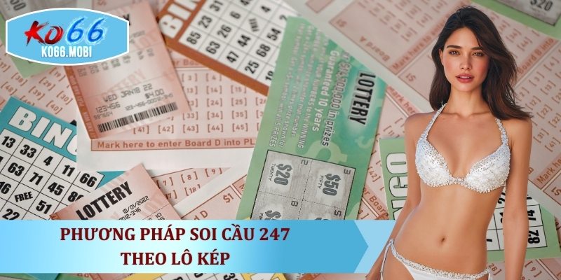 phuong-phap-soi-cau-247-theo-lo-kep